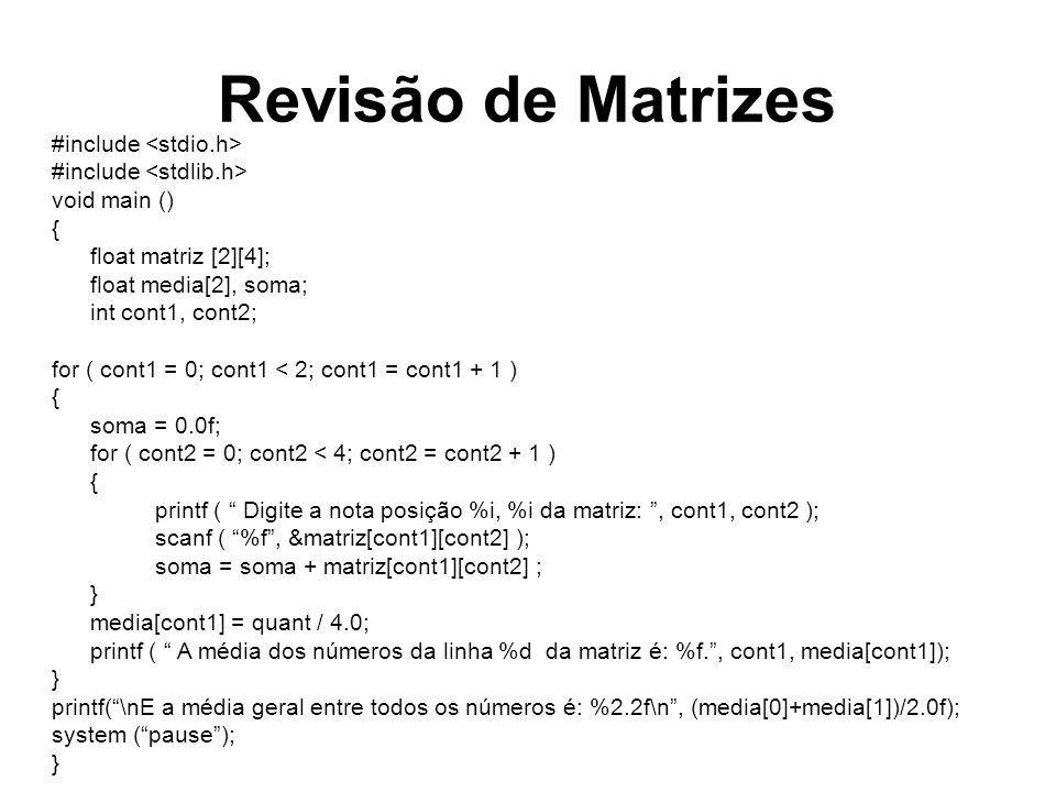 Revisão de Matrizes #include <stdio.h> #include <stdlib.h>