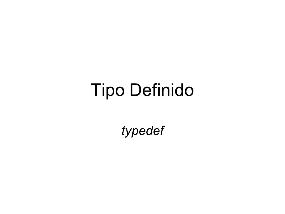 Tipo Definido typedef