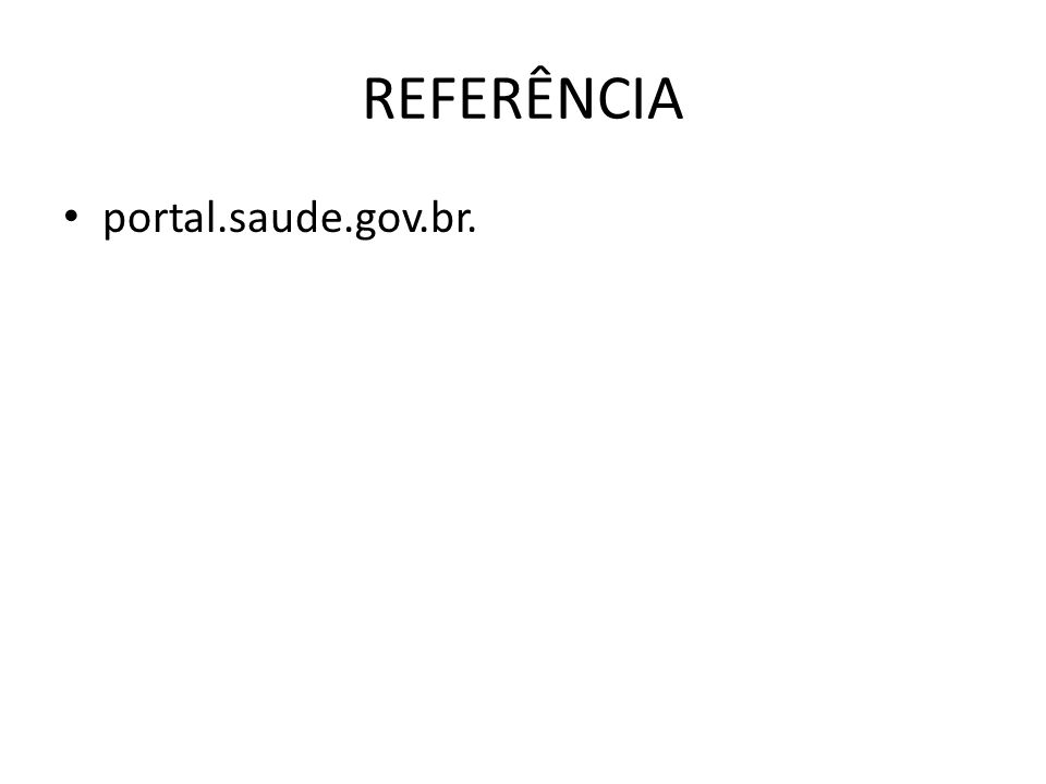 REFERÊNCIA portal.saude.gov.br.
