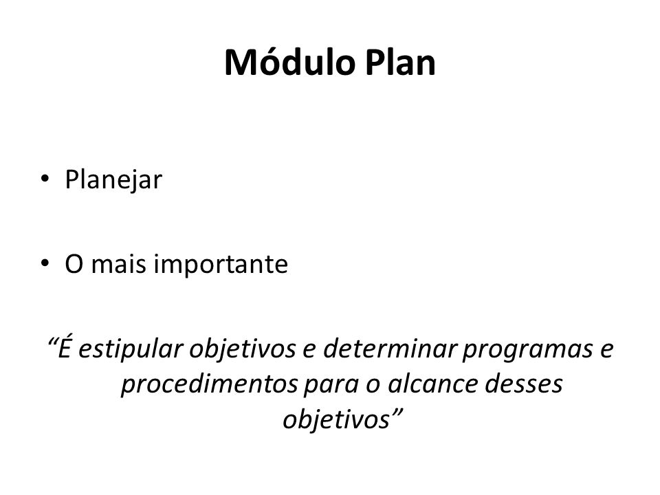 Módulo Plan Planejar O mais importante