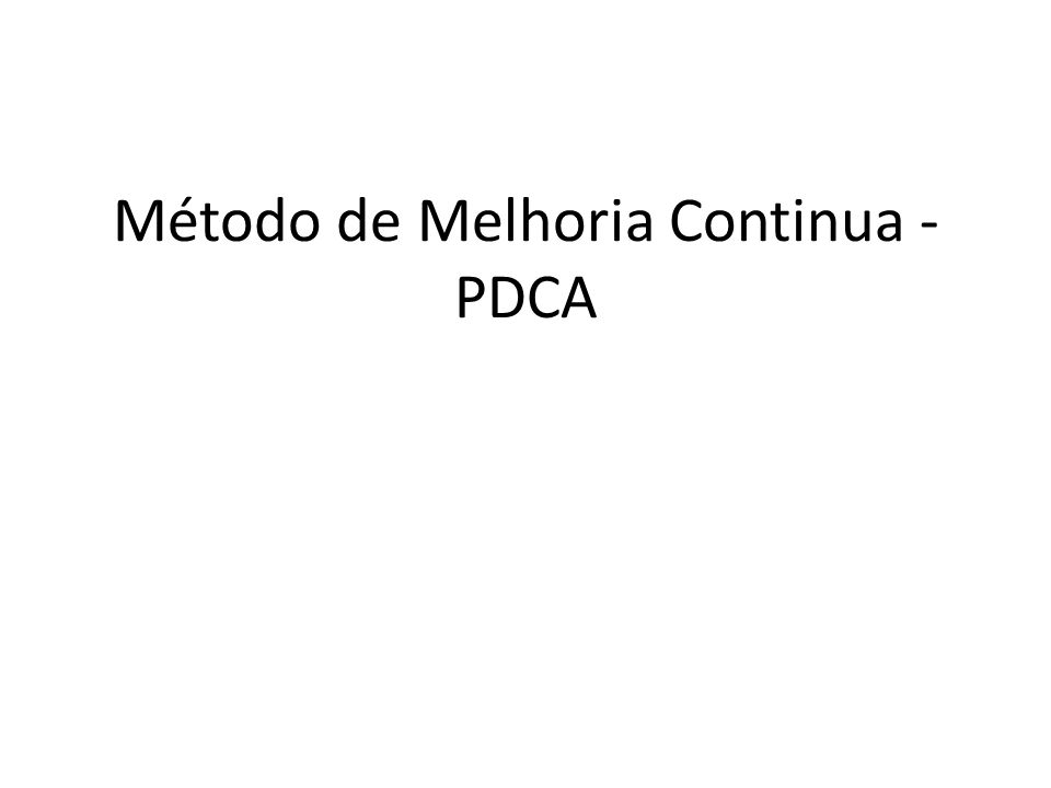 Método de Melhoria Continua -PDCA