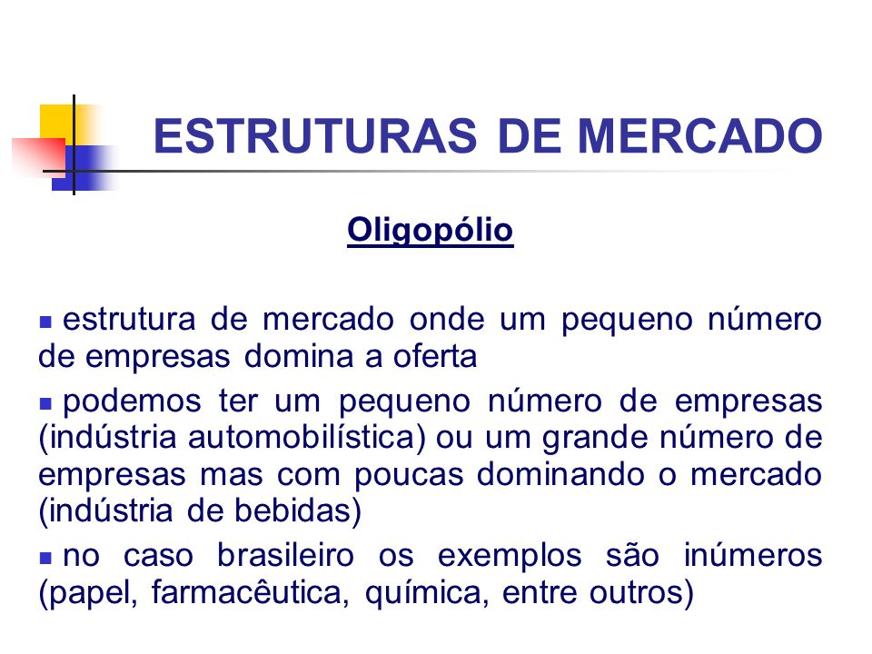 ESTRUTURAS DE MERCADO Oligopólio