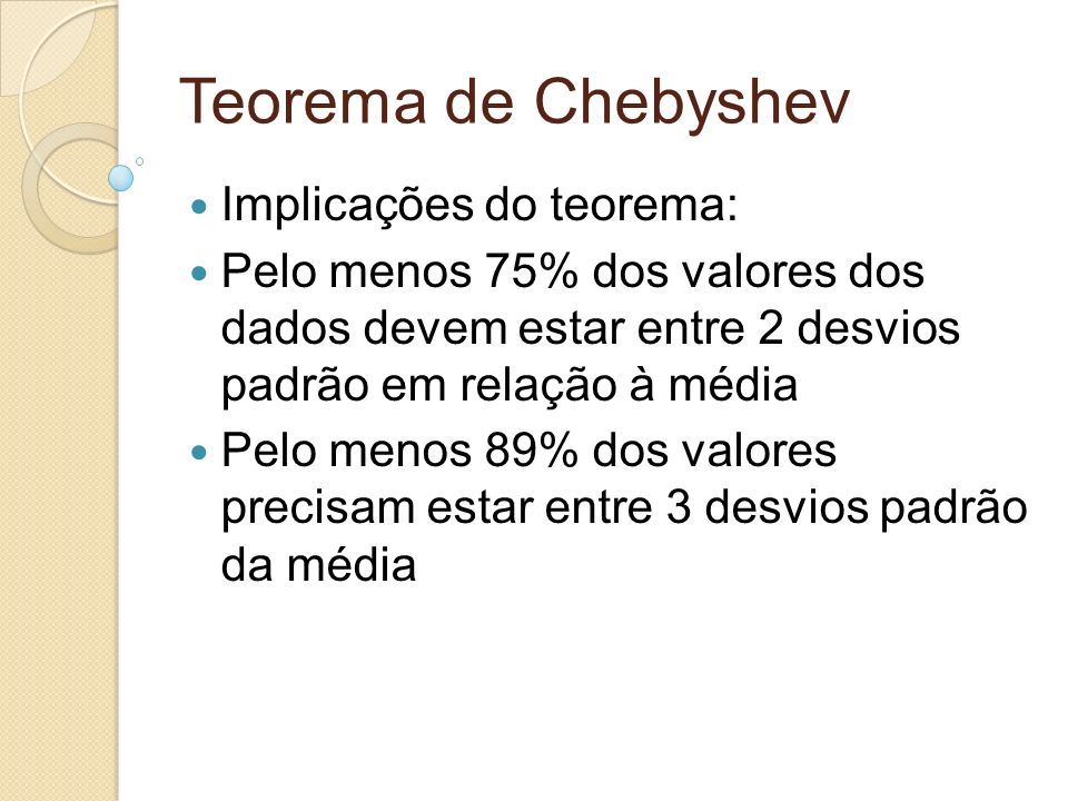 Teorema de Chebyshev Implicações do teorema: