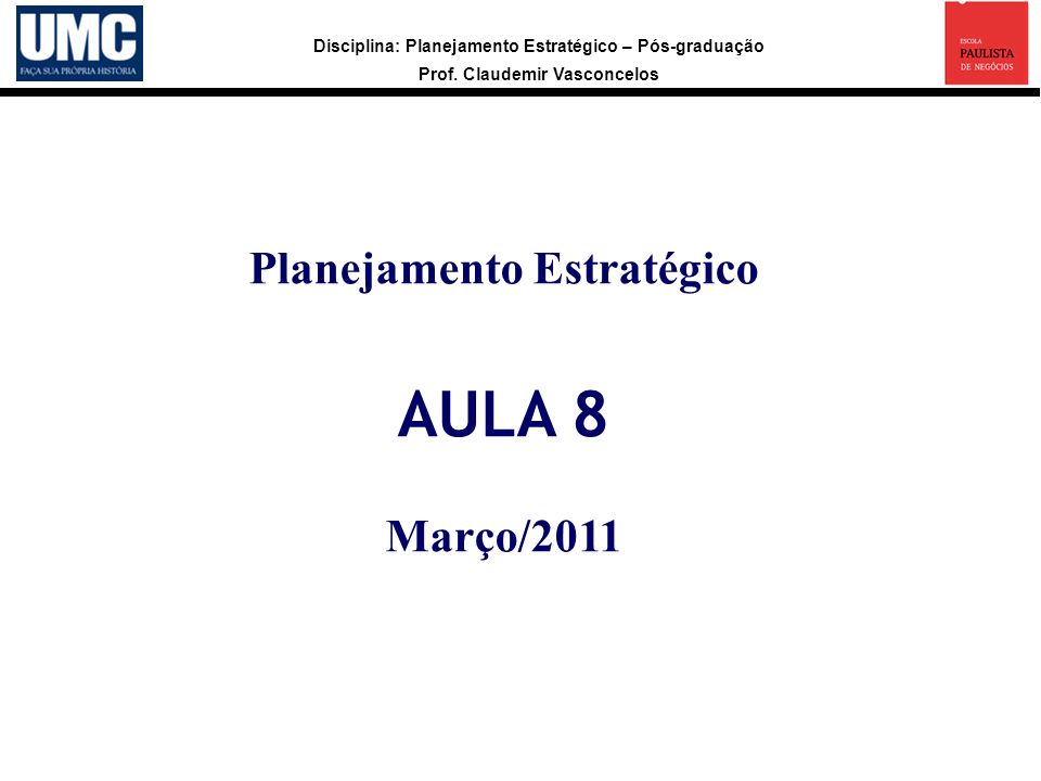 Planejamento Estratégico AULA 8 Março/2011