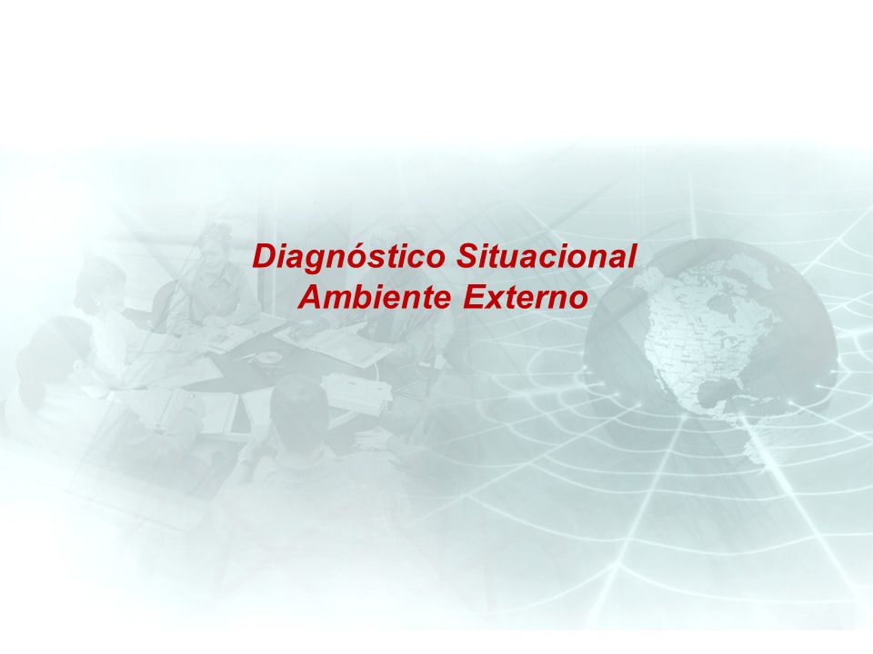 Diagnóstico Situacional Ambiente Externo