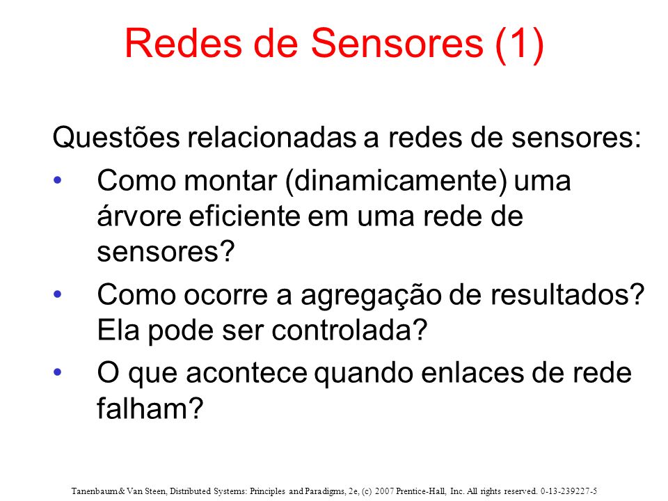 Redes de Sensores (1) Questões relacionadas a redes de sensores: