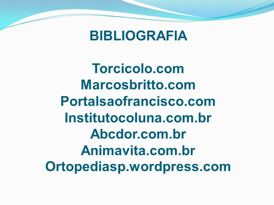 BIBLIOGRAFIA Torcicolo. com Marcosbritto. com Portalsaofrancisco