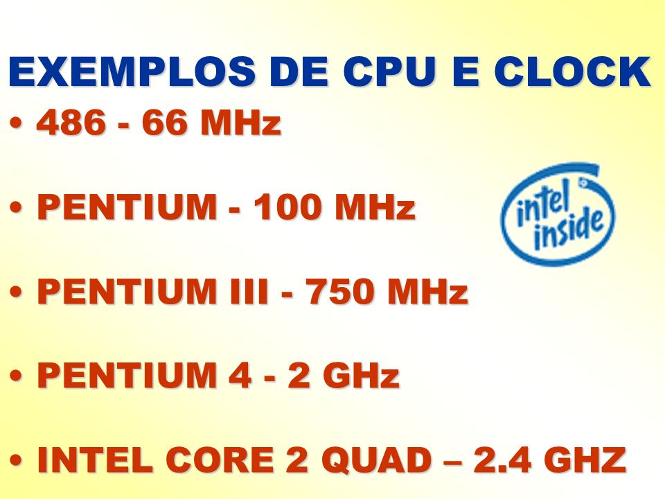 EXEMPLOS DE CPU E CLOCK MHz PENTIUM MHz