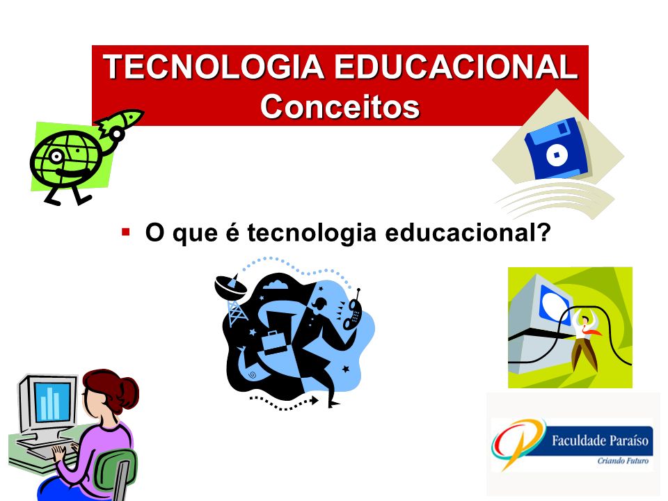 TECNOLOGIA EDUCACIONAL Conceitos