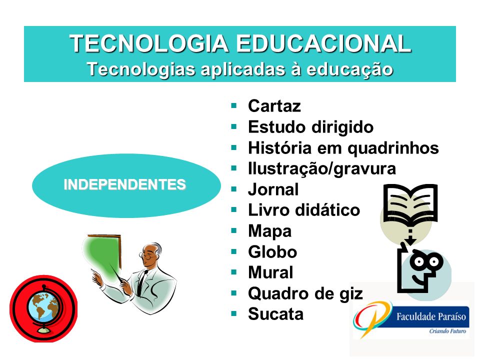 TECNOLOGIA EDUCACIONAL Tecnologias aplicadas à educação