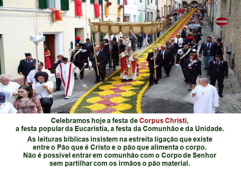 Celebramos hoje a festa de Corpus Christi,