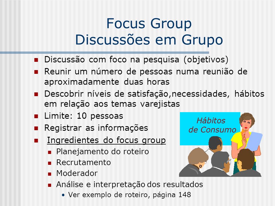 Focus Group Discussões em Grupo