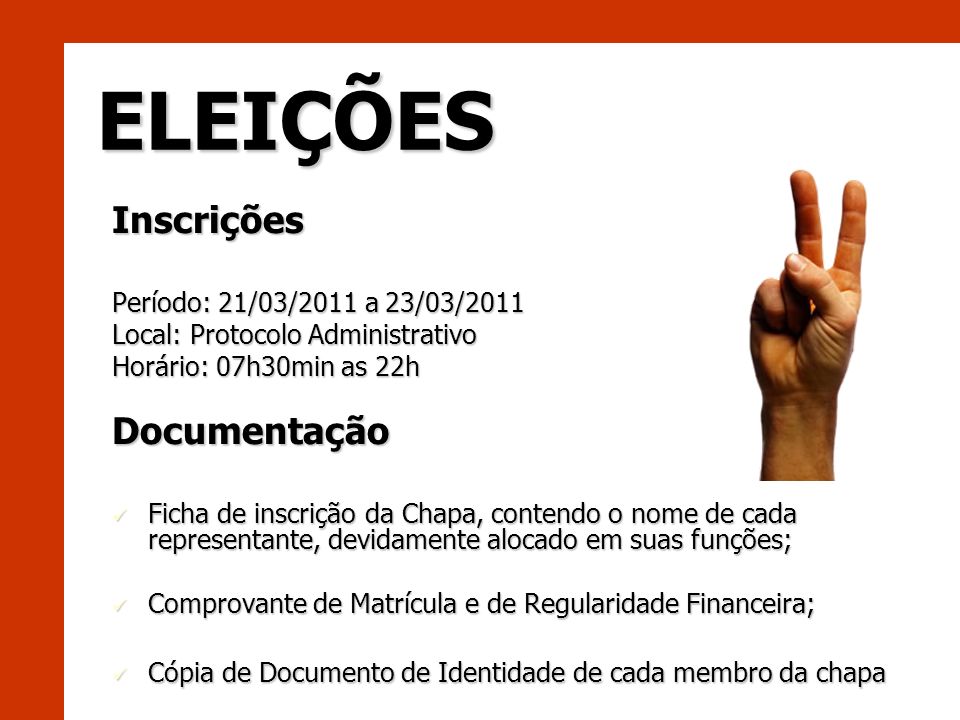ELEIÇÕES Inscrições Documentação Período: 21/03/2011 a 23/03/2011