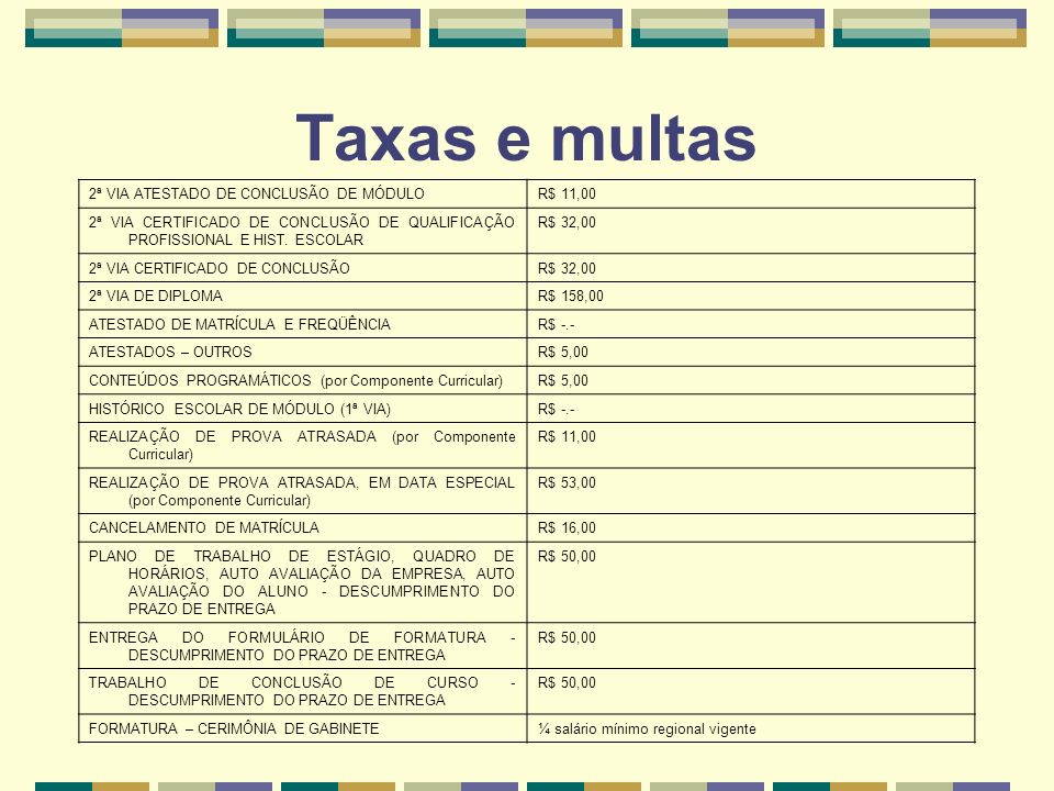 Taxas e multas 2ª VIA ATESTADO DE CONCLUSÃO DE MÓDULO R$ 11,00