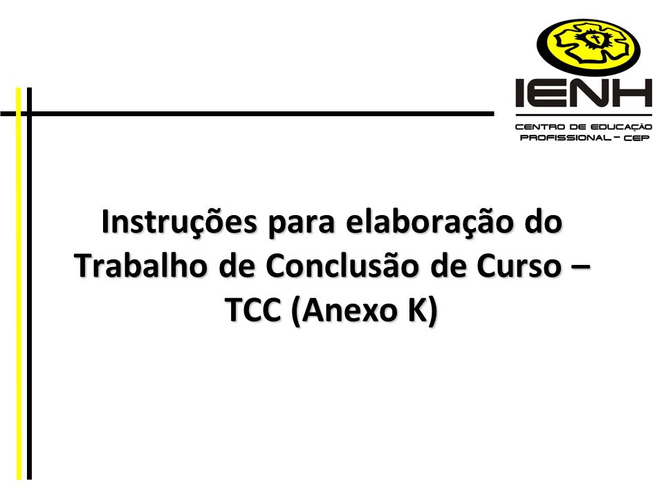 Instruções para elaboração do Trabalho de Conclusão de Curso – TCC (Anexo K)