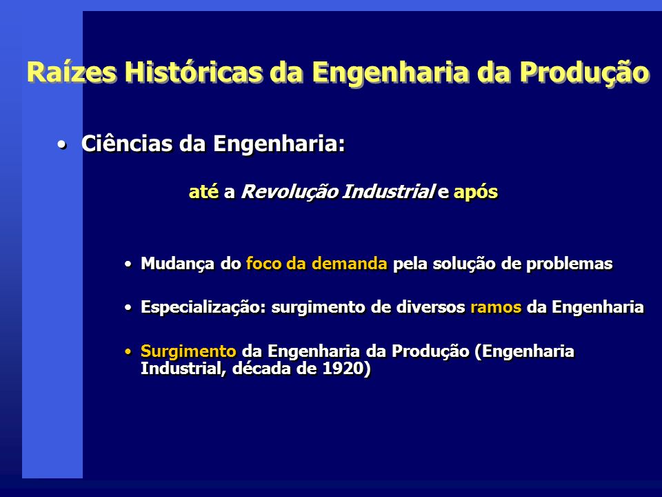 Raízes Históricas da Engenharia da Produção