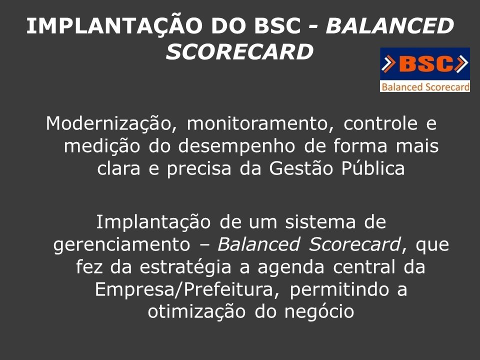IMPLANTAÇÃO DO BSC - BALANCED SCORECARD