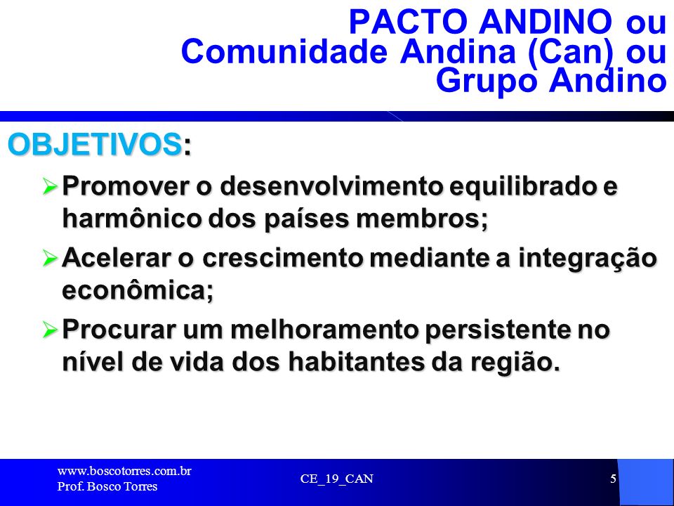PACTO ANDINO ou Comunidade Andina (Can) ou Grupo Andino