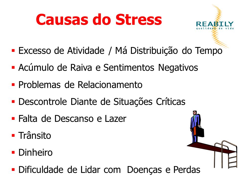 Causas do Stress Excesso de Atividade / Má Distribuição do Tempo
