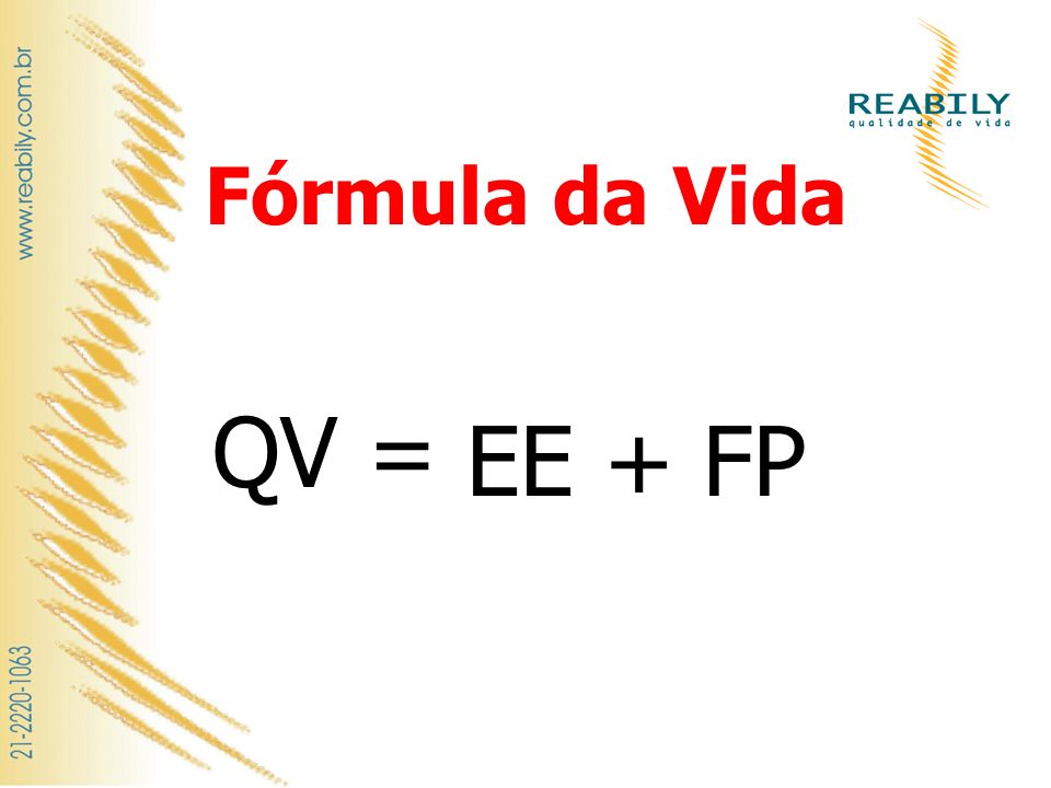 Fórmula da Vida QV = EE + FP
