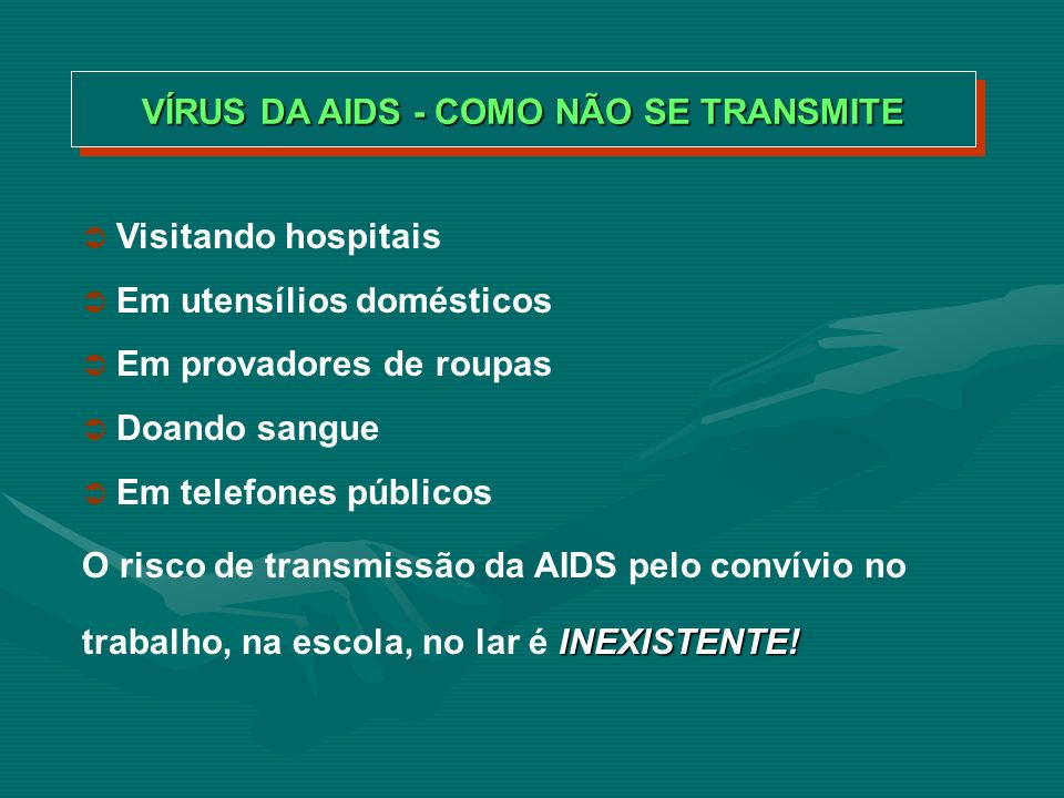 VÍRUS DA AIDS - COMO NÃO SE TRANSMITE