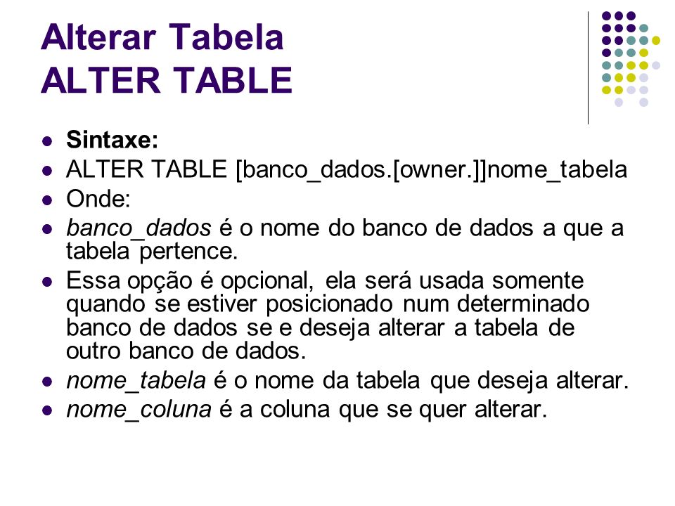 Alterar Tabela ALTER TABLE