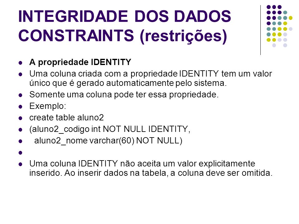 INTEGRIDADE DOS DADOS CONSTRAINTS (restrições)