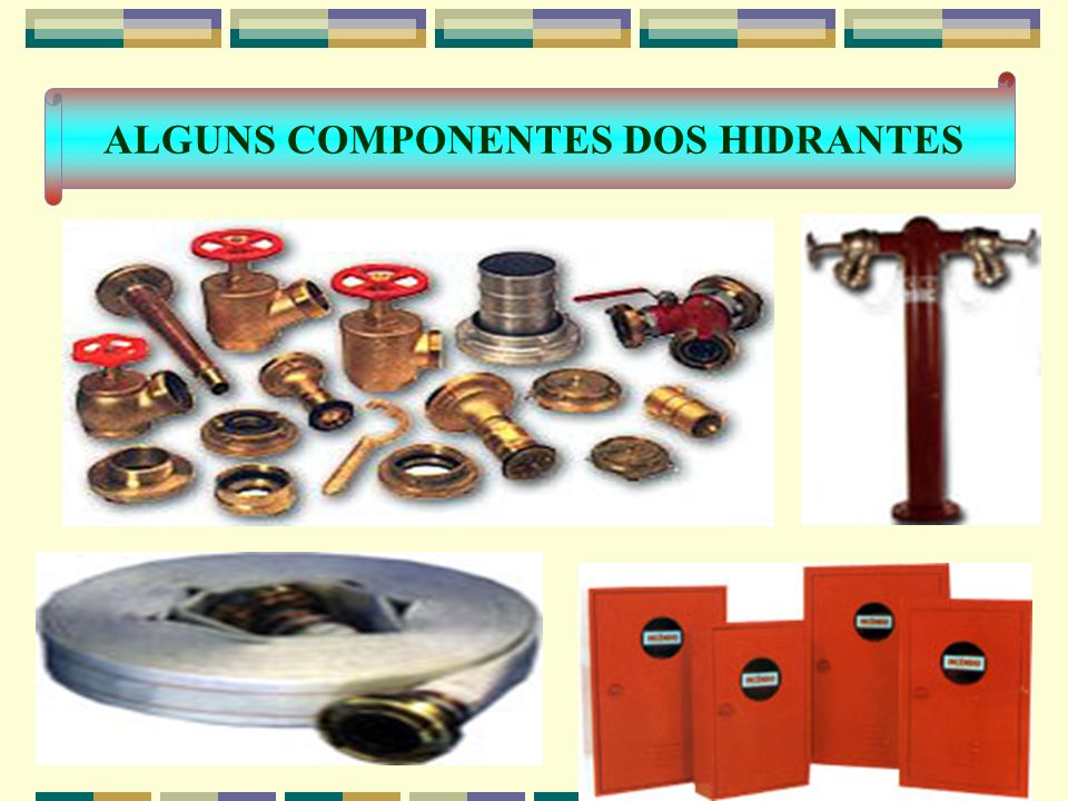ALGUNS COMPONENTES DOS HIDRANTES