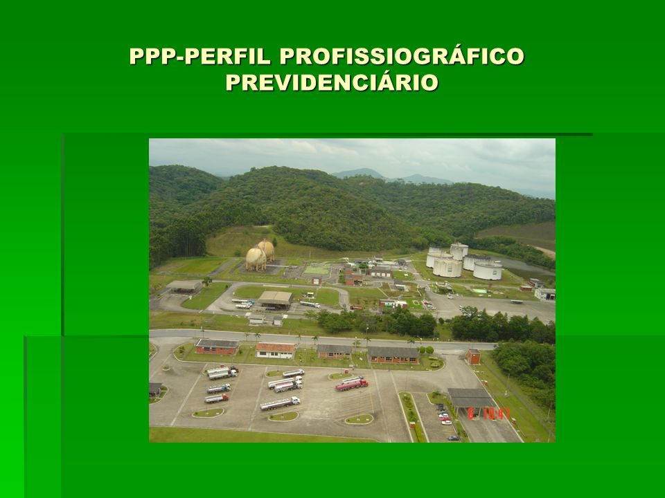 PPP-PERFIL PROFISSIOGRÁFICO PREVIDENCIÁRIO