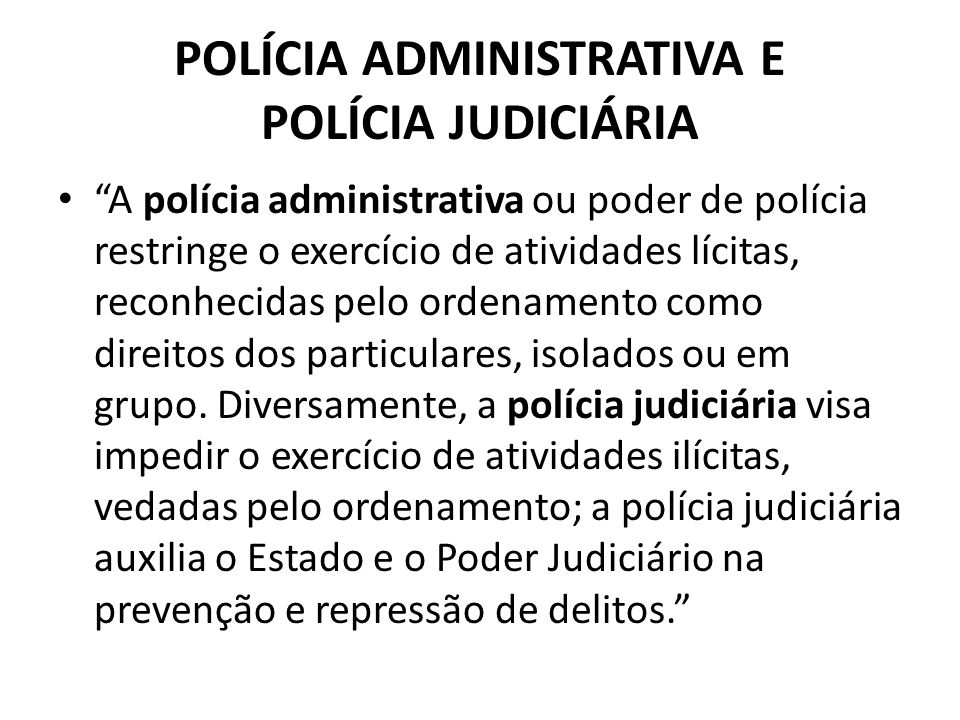 POLÍCIA ADMINISTRATIVA E POLÍCIA JUDICIÁRIA
