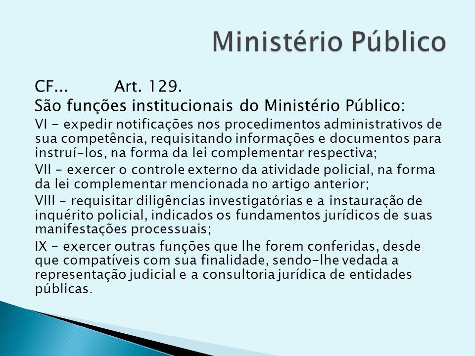 Ministério Público CF... Art. 129.