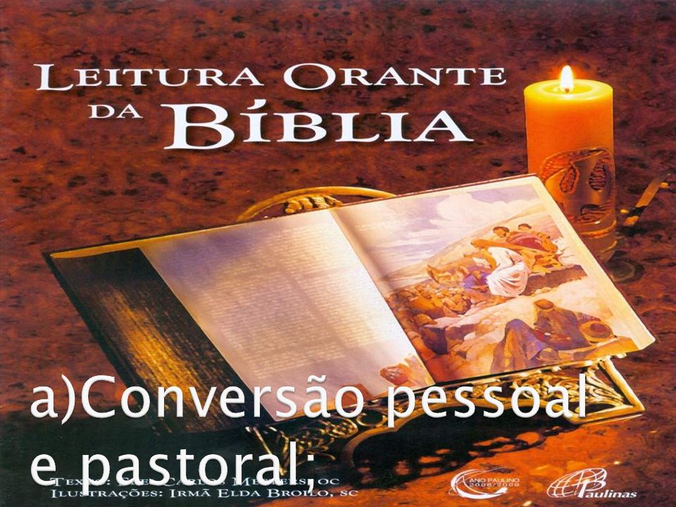 a)Conversão pessoal e pastoral;