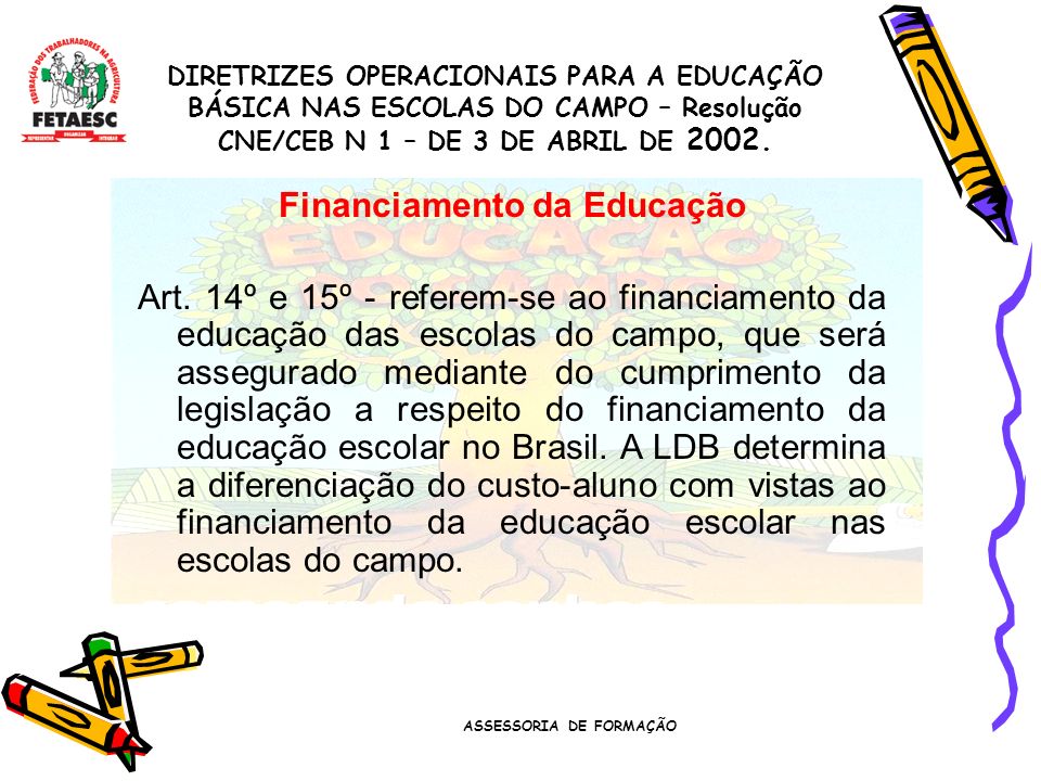 Financiamento da Educação ASSESSORIA DE FORMAÇÃO