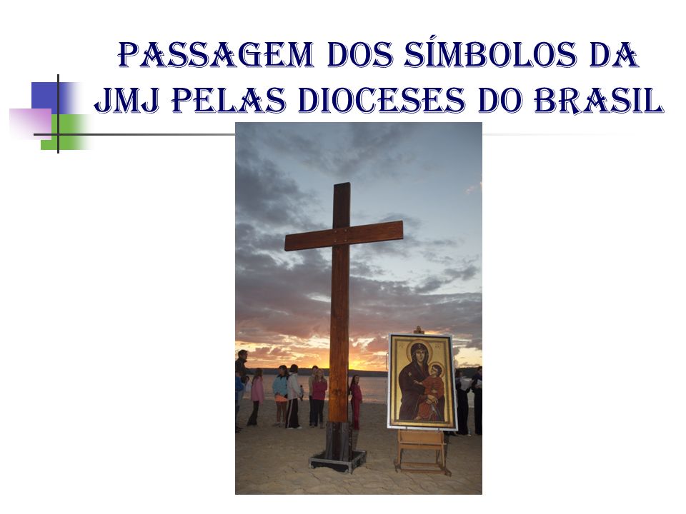 Passagem dos símbolos da JMJ pelas dioceses do Brasil