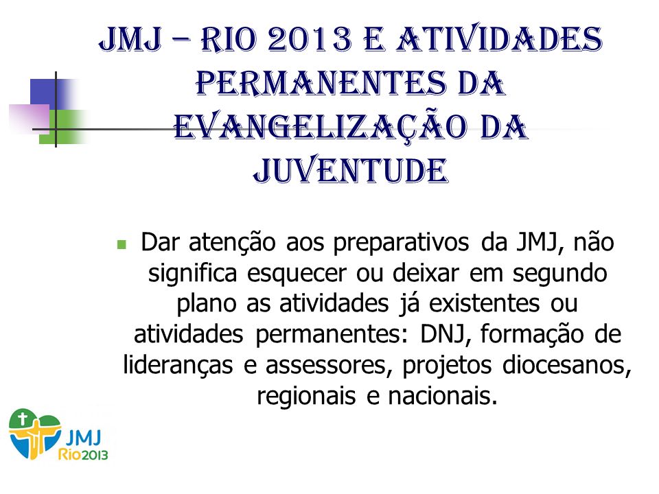 JMJ – Rio 2013 e Atividades permanentes da evangelização da juventude