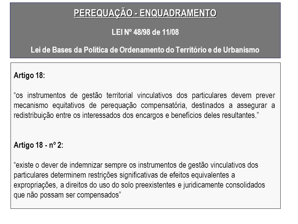 PEREQUAÇÃO - ENQUADRAMENTO LEI Nº 48/98 de 11/08 Lei de Bases da Política de Ordenamento do Território e de Urbanismo