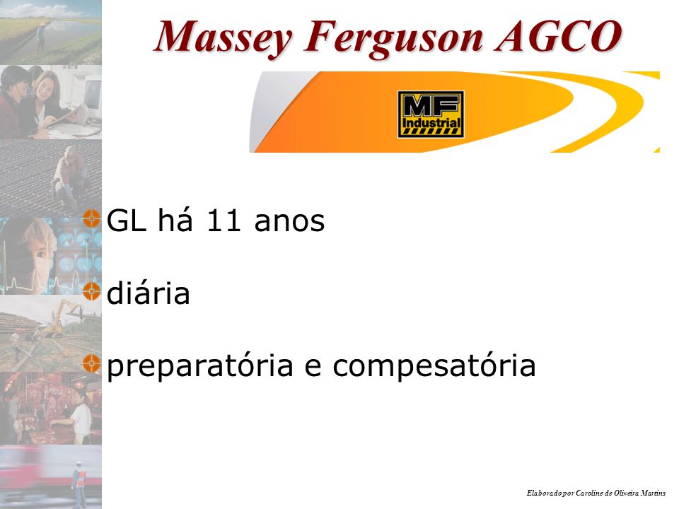 Massey Ferguson AGCO GL há 11 anos diária preparatória e compesatória