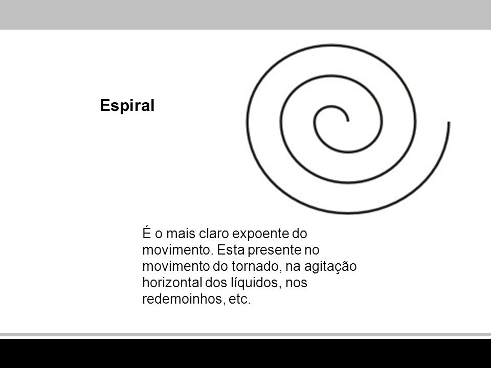 Espiral É o mais claro expoente do movimento.