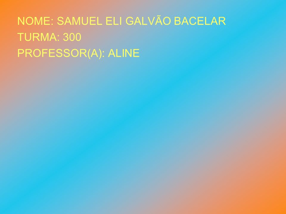 NOME: SAMUEL ELI GALVÃO BACELAR