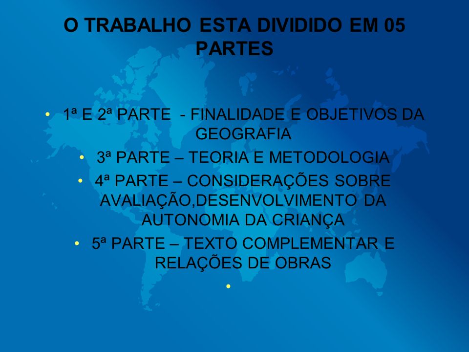 O TRABALHO ESTA DIVIDIDO EM 05 PARTES