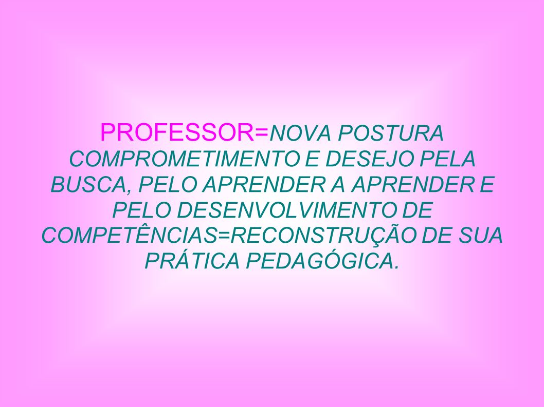 PROFESSOR=NOVA POSTURA