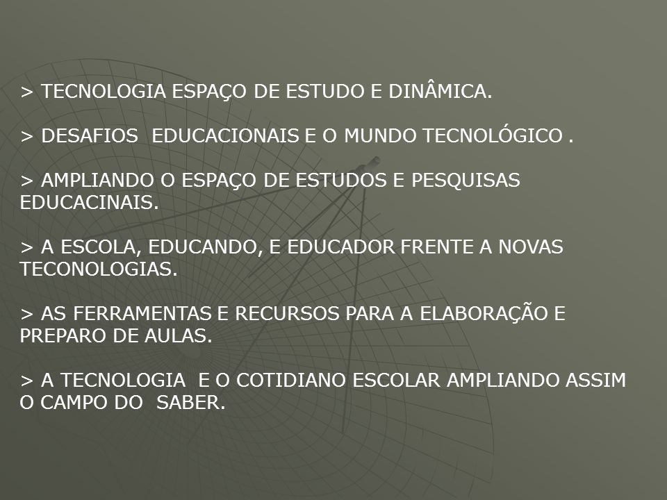> TECNOLOGIA ESPAÇO DE ESTUDO E DINÂMICA.