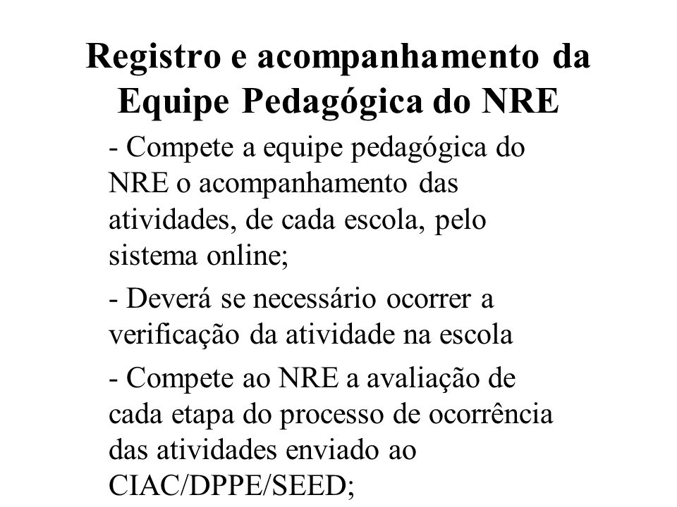 Registro e acompanhamento da Equipe Pedagógica do NRE