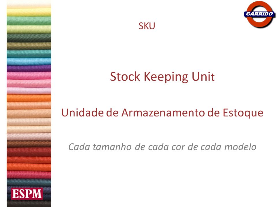 Stock Keeping Unit Unidade de Armazenamento de Estoque SKU