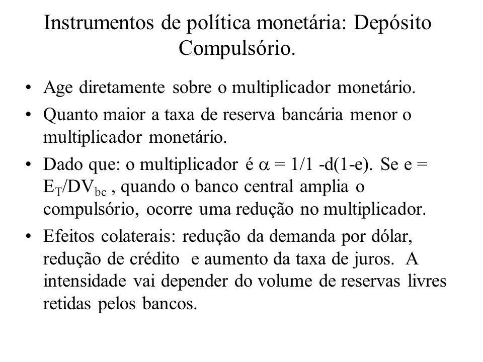 Instrumentos de política monetária: Depósito Compulsório.