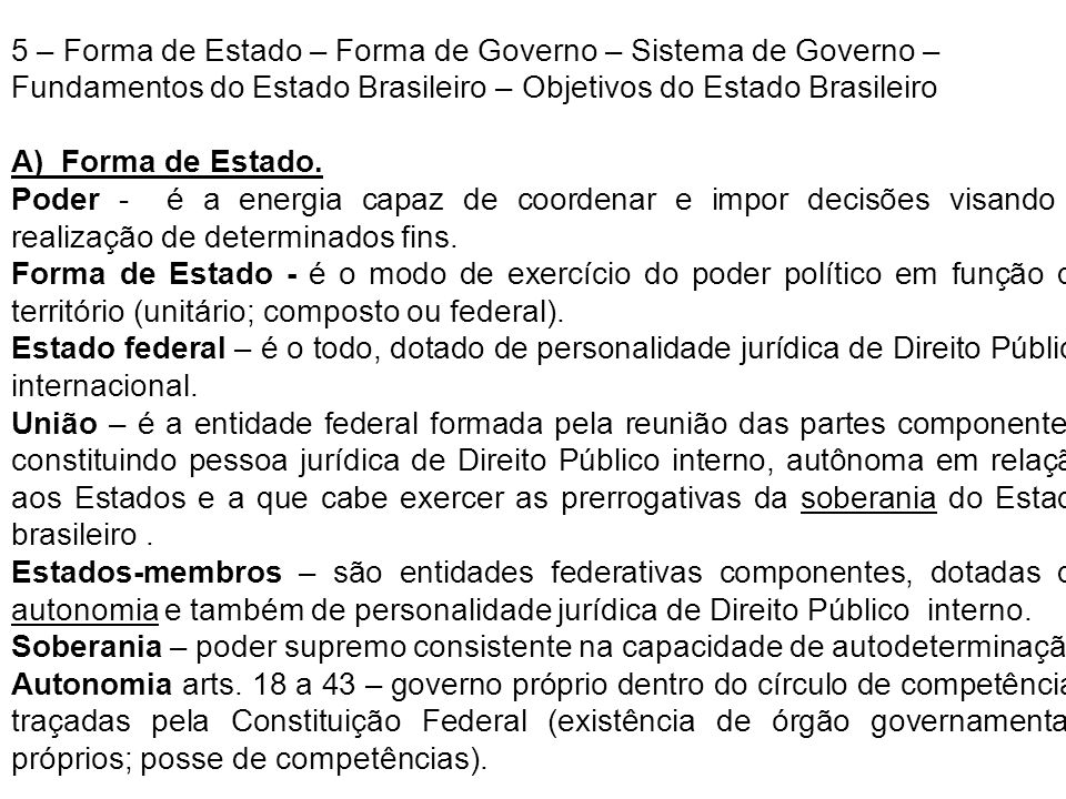 5 – Forma de Estado – Forma de Governo – Sistema de Governo – Fundamentos do Estado Brasileiro – Objetivos do Estado Brasileiro