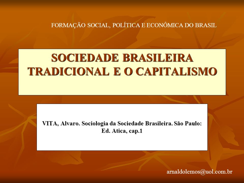 SOCIEDADE BRASILEIRA TRADICIONAL E O CAPITALISMO