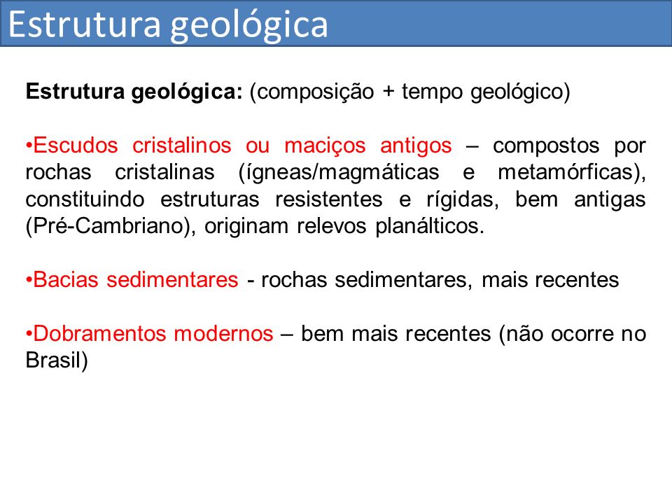 Estrutura geológica Estrutura geológica: (composição + tempo geológico)
