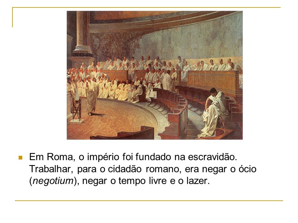 Em Roma, o império foi fundado na escravidão