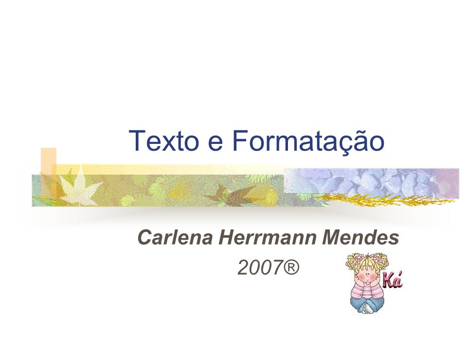 Carlena Herrmann Mendes 2007®